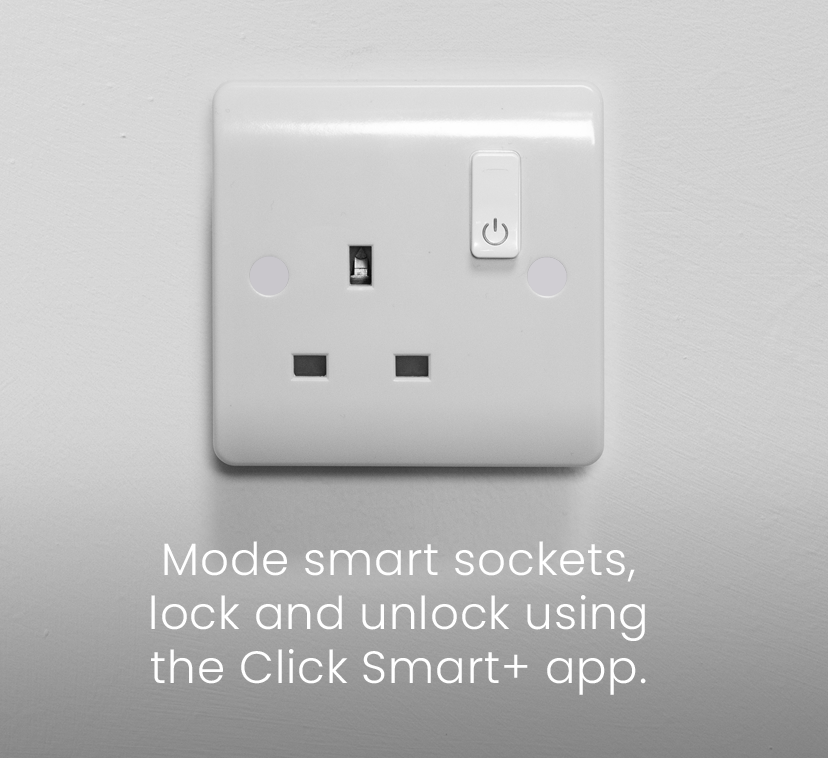 Mode smart sockets,<br>Lock and unlock using<br>the Click Smart+ app.