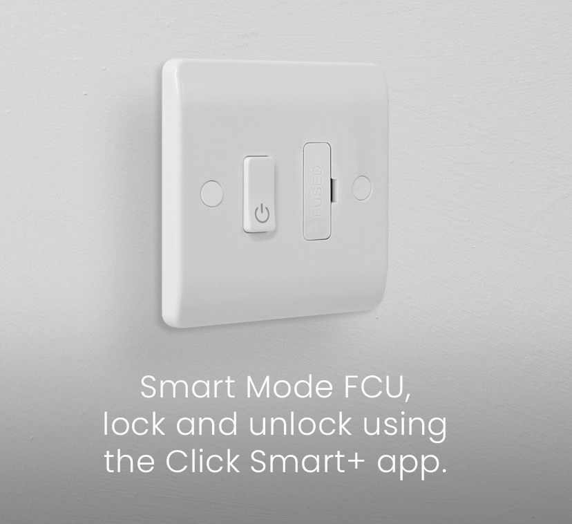 Smart Fused Connection,<br />  Unit, Lock and unlock using <br /> the Click Smart+ app.