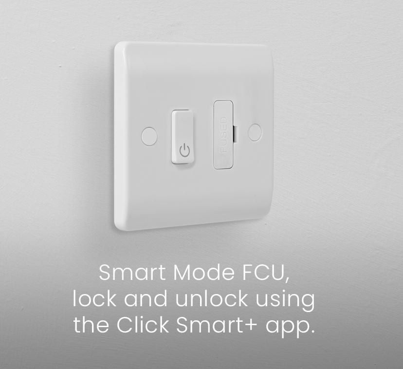 Smart Fused Connection<br />  Unit. Lock and unlock using <br /> the Click Smart+ app.